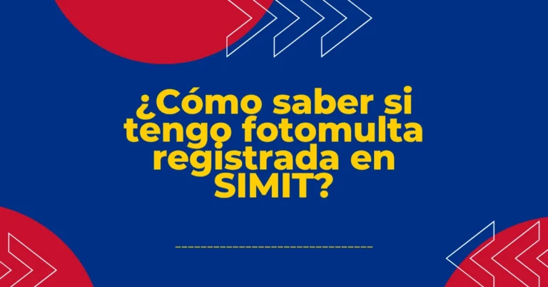 ¿Cómo saber si tengo fotomulta registrada en SIMIT