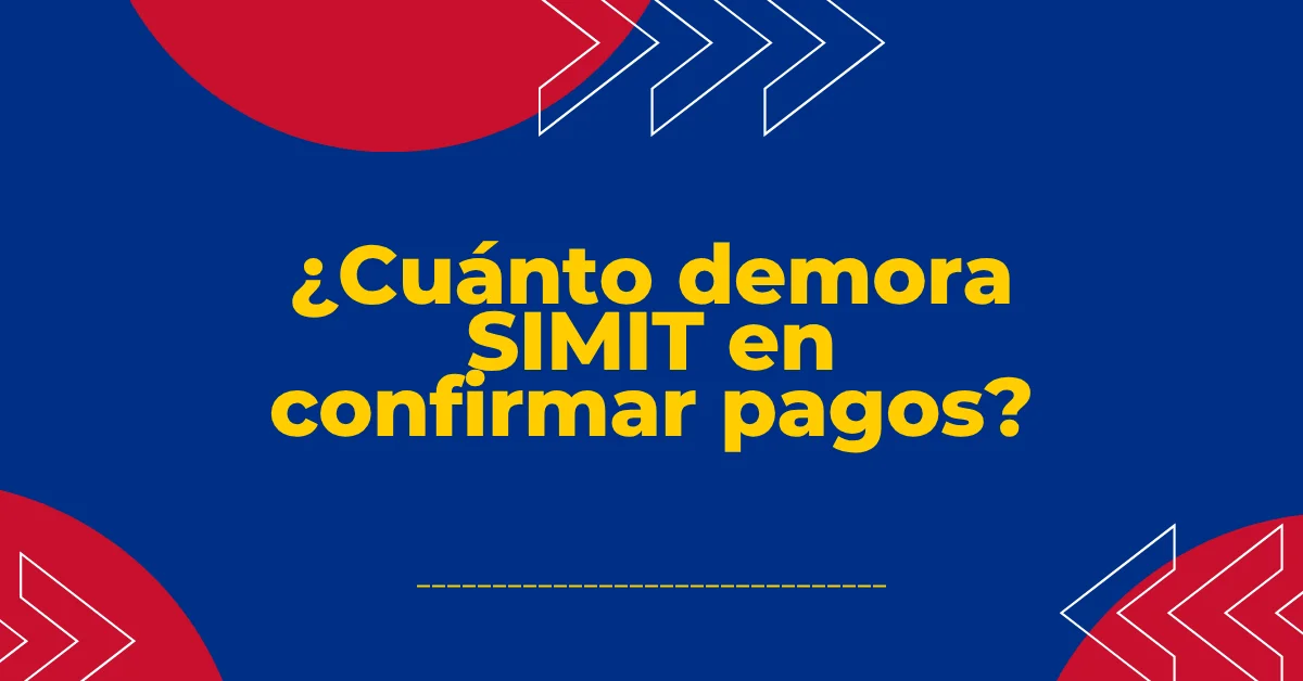 ¿Cuánto demora SIMIT en confirmar pagos