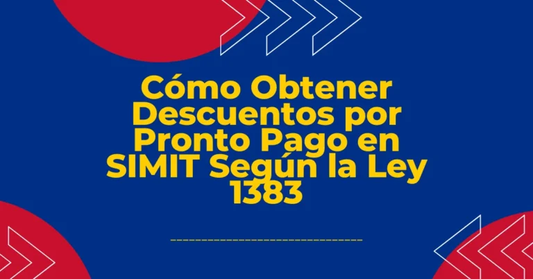 Cómo Obtener Descuentos por Pronto Pago en SIMIT Según la Ley 1383