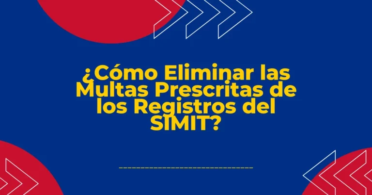 ¿Cómo Eliminar las Multas Prescritas de los Registros del SIMIT
