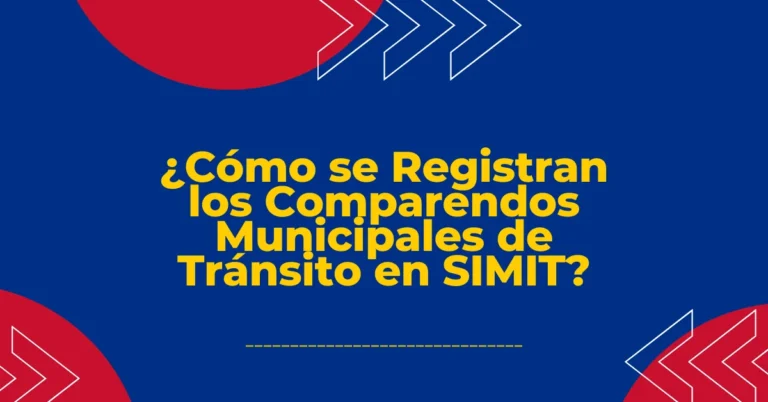 ¿Cómo se Registran los Comparendos Municipales de Tránsito en SIMIT