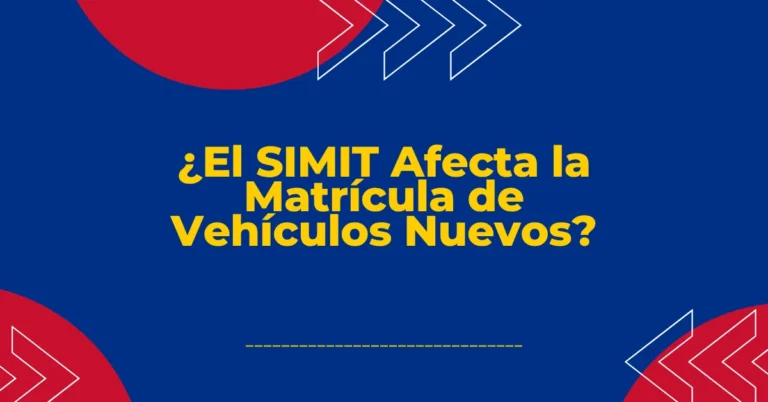 ¿El SIMIT Afecta la Matrícula de Vehículos Nuevos
