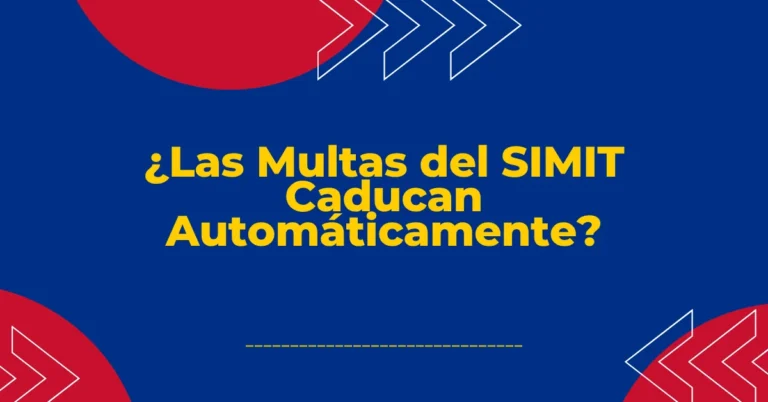 ¿Las Multas del SIMIT Caducan Automáticamente