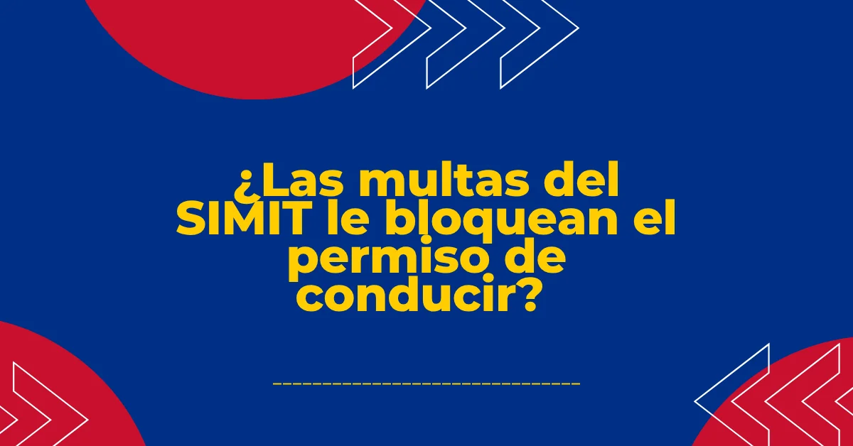 ¿Las multas del SIMIT le bloquean el permiso de conducir