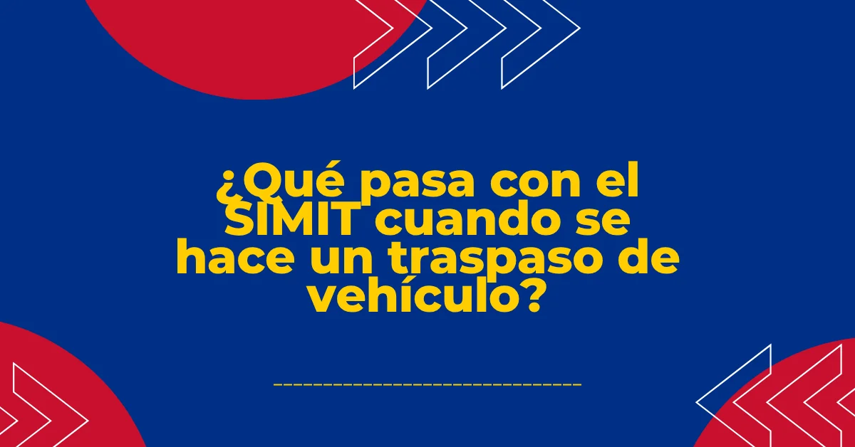 ¿Qué pasa con el SIMIT cuando se hace un traspaso de vehículo