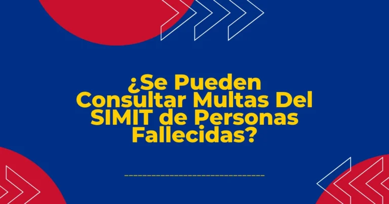 ¿Se Pueden Consultar Multas Del SIMIT de Personas Fallecidas?